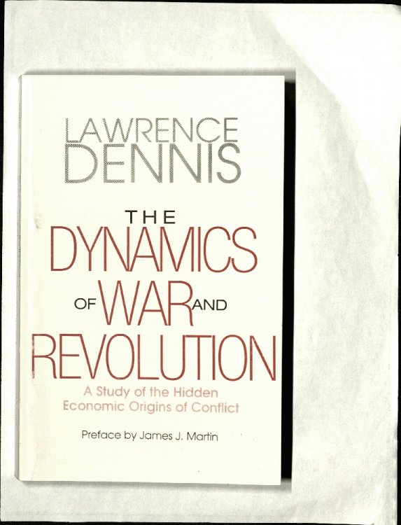 The Dynamics of War & Revolution: A Study of the Hidden Economic Origi
