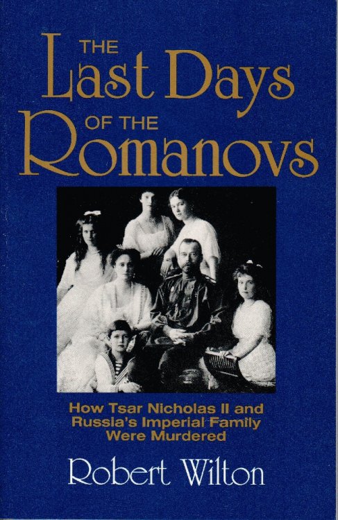 The Last Days of the Romanovs: How Tsar Nicholas the Second & Russia's