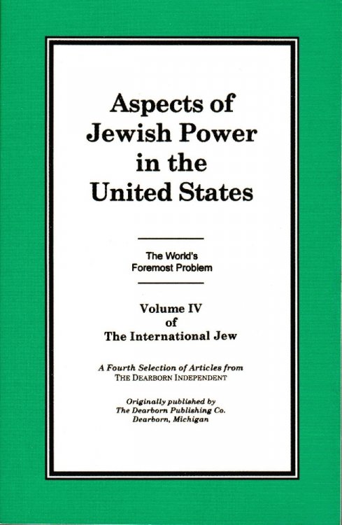 The International Jew Volume IV: Aspects of Jewish Power in the United States