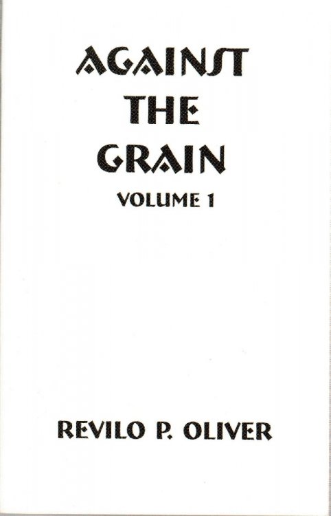 Against The Grain (The Writings of Revilo Pendleton Oliver)