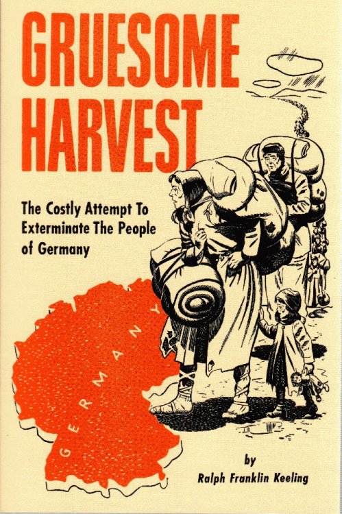 Gruesome Harvest The Costly Attempt To Exterminate The People Of Germany