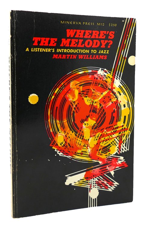 Where's the Melody A Listener's Introduction to Jazz