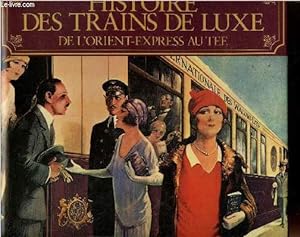 Histoire des trains de luxe. De l'Orient-Express au TEE