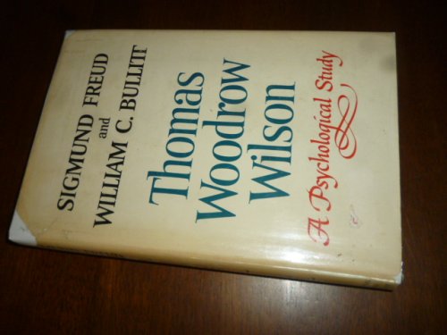 Thomas Woodrow Wilson: A Psychological Study