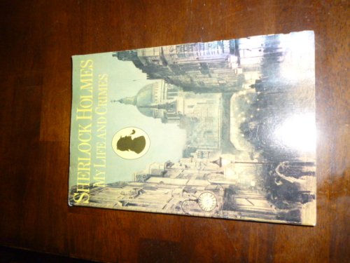 Sherlock Holmes: My Life and Crimes