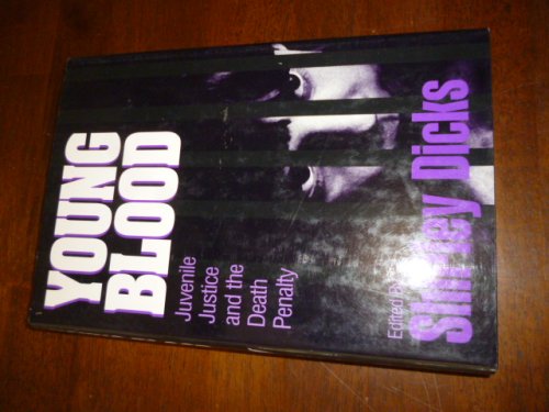 Young Blood: Juvenile Justice and the Death Penalty