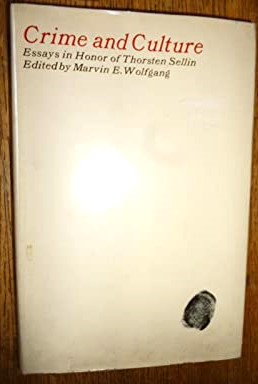 Crime and Culture: Essays in Honor of Thorsten Sellin