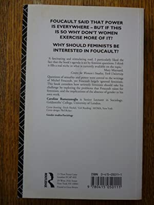 Up Against Foucault: Explorations of Some Tensions Between Foucault and Feminism