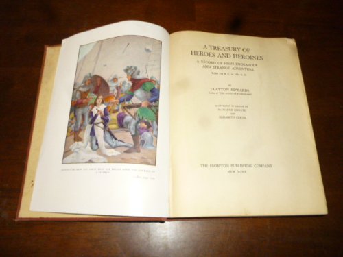 A Treasury of Heroes and Heroines: A Record of High Endeavor and Strange Adventure