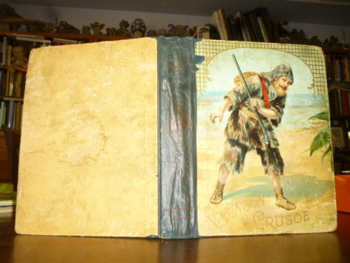 The Life and Strange Surprising Adventures of Robinson Crusoe of York, Mariner, as Related by Himself