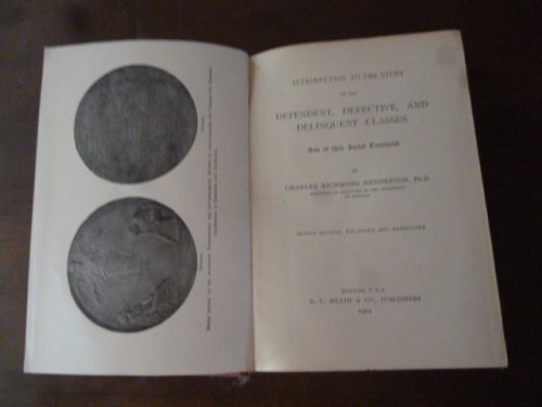 Introduction to the Study of the Dependent, Defective, and Delinquent Classes and of Their Social Treatment