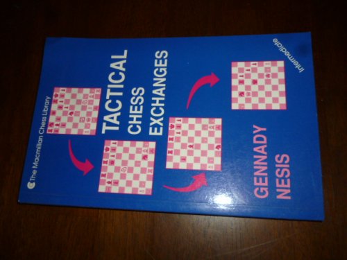 Tactical Chess Exchanges (Macmillan Chess Library)