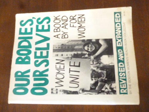 Our Bodies, Our Selves: A Book by and for Women (Revised and Expanded Edition)