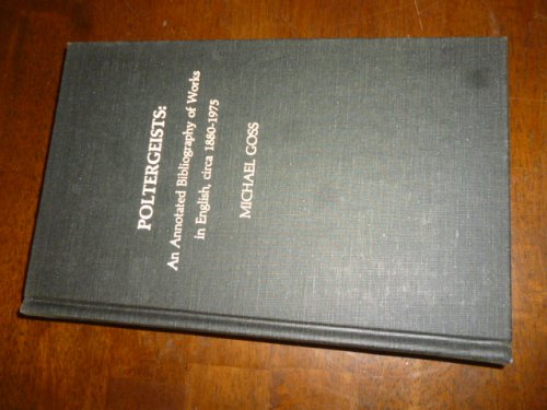 Poltergeists: An Annotated Bibliography of Works in English, circa 1880-1975