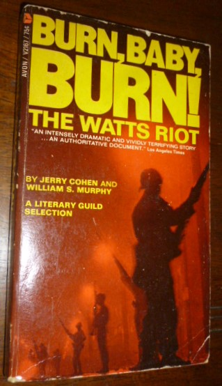 Burn, Baby, Burn! The Watts Riot