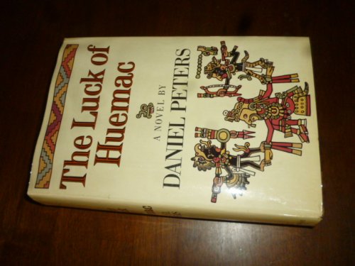 The Luck of Huemac: A Novel about the Aztecs