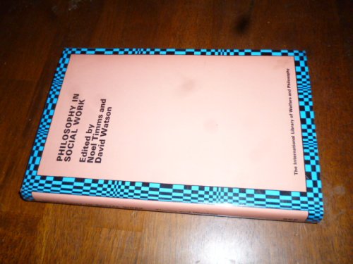 Philosophy in Social Work (International Library of Welfare & Philosophy)