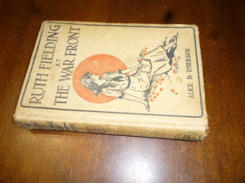 Ruth Fielding at the War Front, or the Hunt for the Lost Soldier (Ruth Fielding Series)