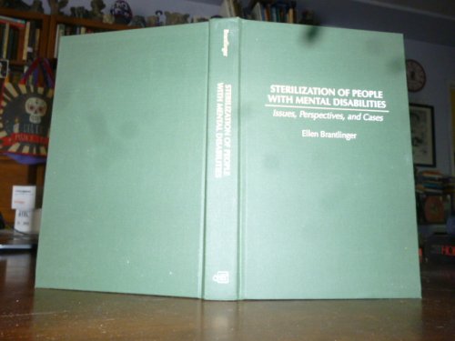 Sterilization of People with Mental Disabilities: Issues, Perspectives, and Cases