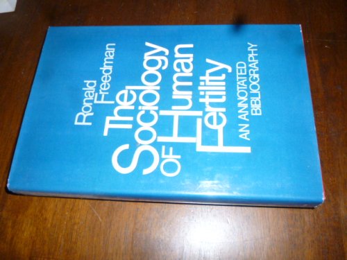 The Sociology of Human Fertility: An Annotated Bibliography