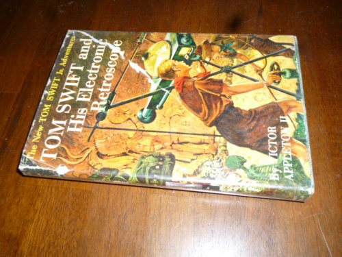 Tom Swift and His Electronic Retroscope (The New Tom Swift Jr. Adventures)