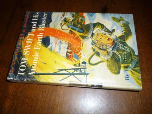 Tom Swift and His Atomic Earth Blaster (The New Tom Swift Jr. Adventures)