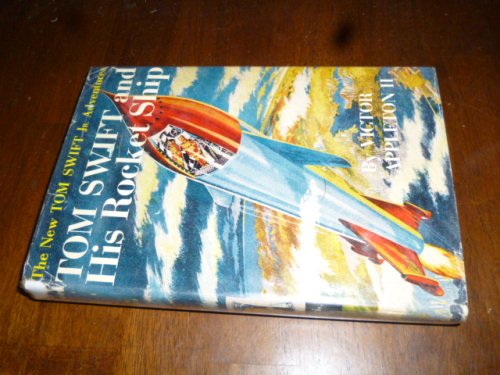 Tom Swift and His Rocket Ship (The New Tom Swift Jr. Adventures)