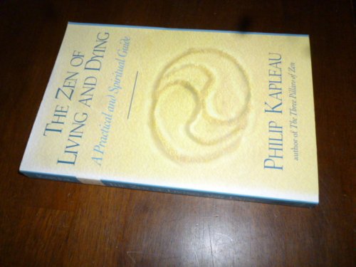 The Zen of Living and Dying: A Practical and Spiritual Guide