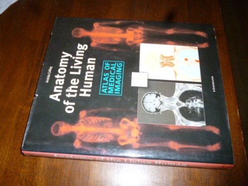 Anatomy of the Living Human: Atlas of Medical Imaging