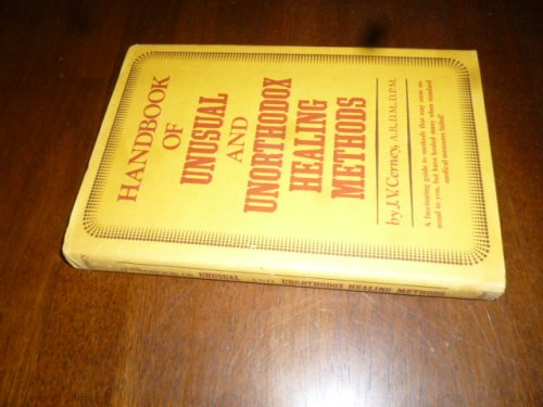 Handbook of Unusual and Unorthodox Healing Methods