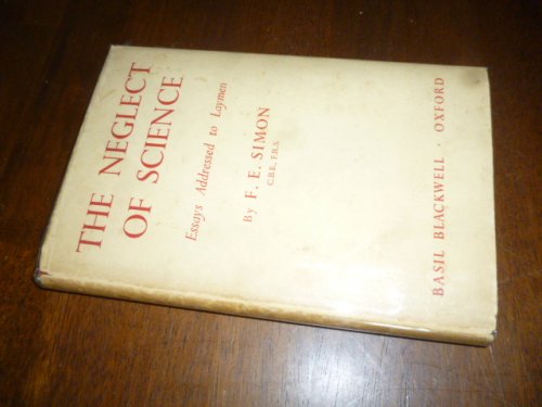The Neglect of Science: Essays Addressed to Laymen