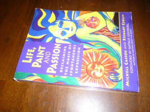 Life, Paint and Passion: Reclaiming the Magic of Spontaneous Expression