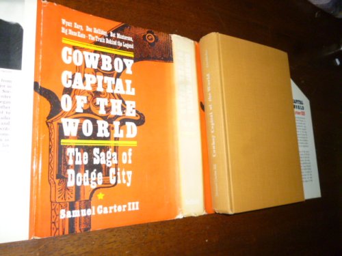 Cowboy Capital of the World: The Saga of Dodge City