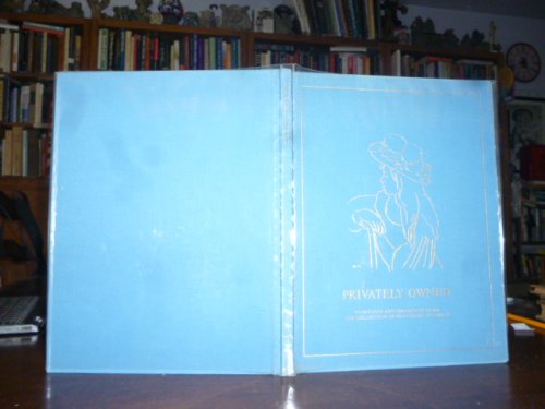 Privately Owned: Paintings and Drawings from the Collection of Francois L. Schwarz