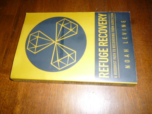 Refuge Recovery: A Buddhist Path to Recovering from Addiction