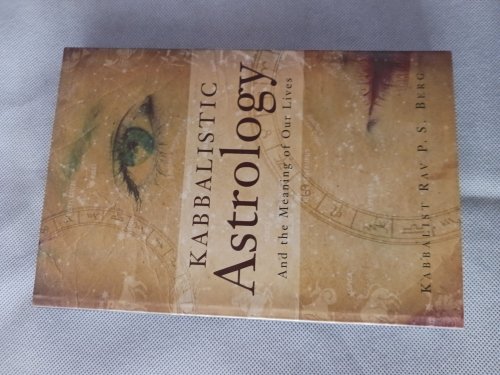 Image for Kabbalistic Astrology and the Meaning of Our Lives Kabbalistic Astrology and the Meaning of Our Lives