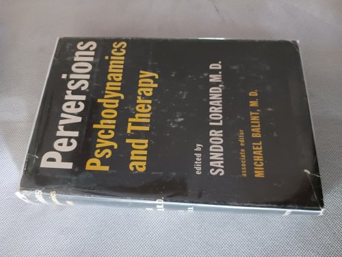 Perversions: Psychodynamics and Therapy