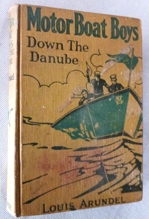 The Motor Boat Boys Down the Danube or Caught in the Whirlpool of War
