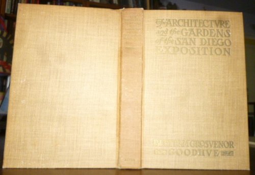 The Architecture and the Gardens of the San Diego Exposition: A Pictorial Survey of the Aesthetic Features of the Panama California International Exposition
