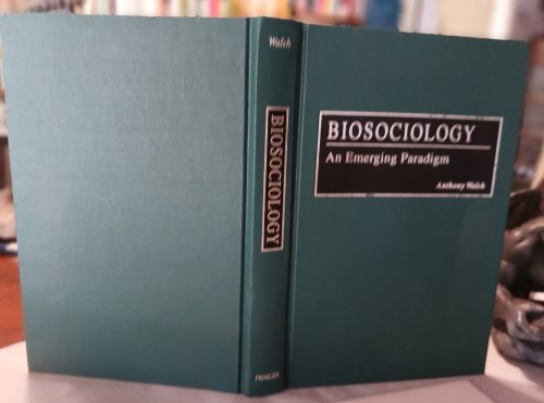 Biosociology: An Emerging Paradigm