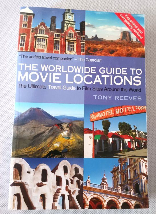 The Worldwide Guide to Movie Locations: The Ultimate Travel Guide to Film Sites around the World (Expanded and Completely Revised)