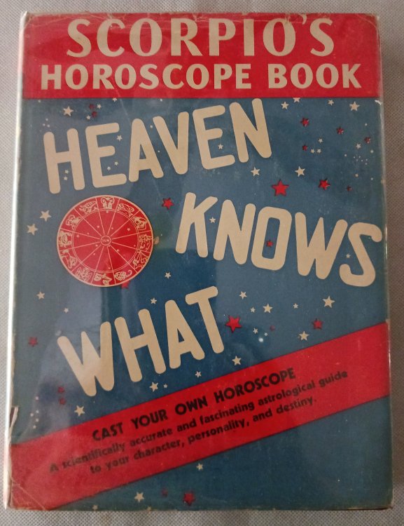 Scorpio's Horoscope Book: Heaven Knows What