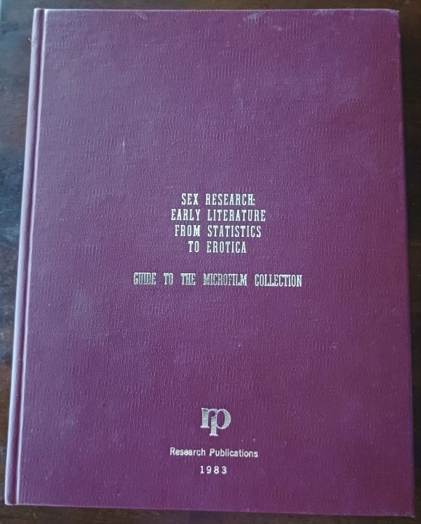 Sex Research: Early Literature from Statistics to Erotica: Guide to the Microfilm Collection