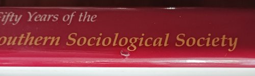 Fifty Years of the Southern Sociological Society: Change and Continuity in a Professional Society