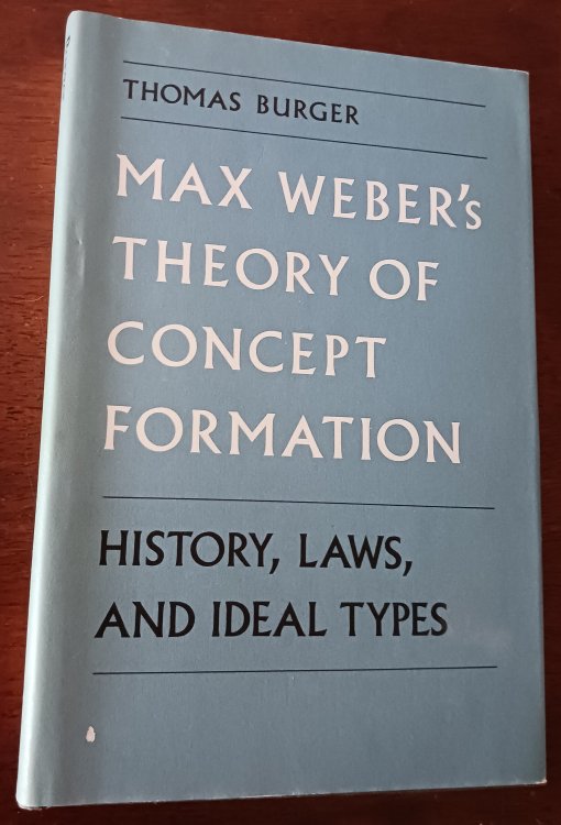 Max Weber's Theory of Concept Formation: History, Laws, and Ideal Types
