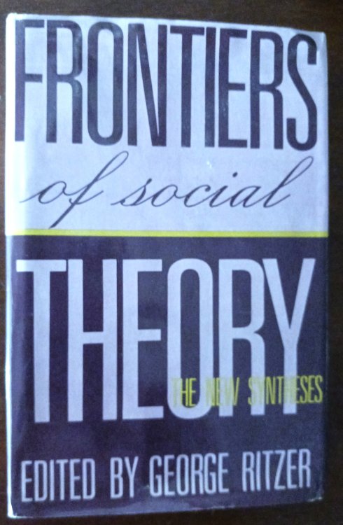Frontiers of Social Theory: The New Syntheses