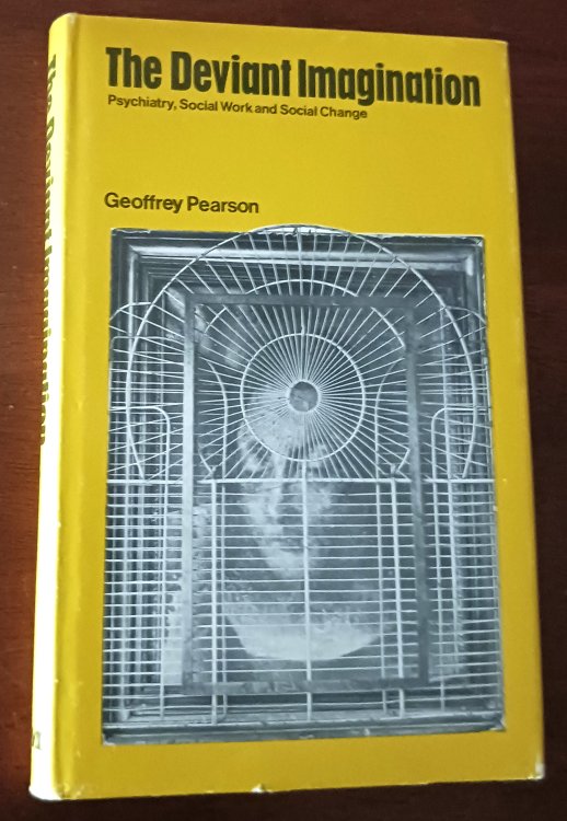 The Deviant Imagination: Psychiatry, Social Work, and Social Change