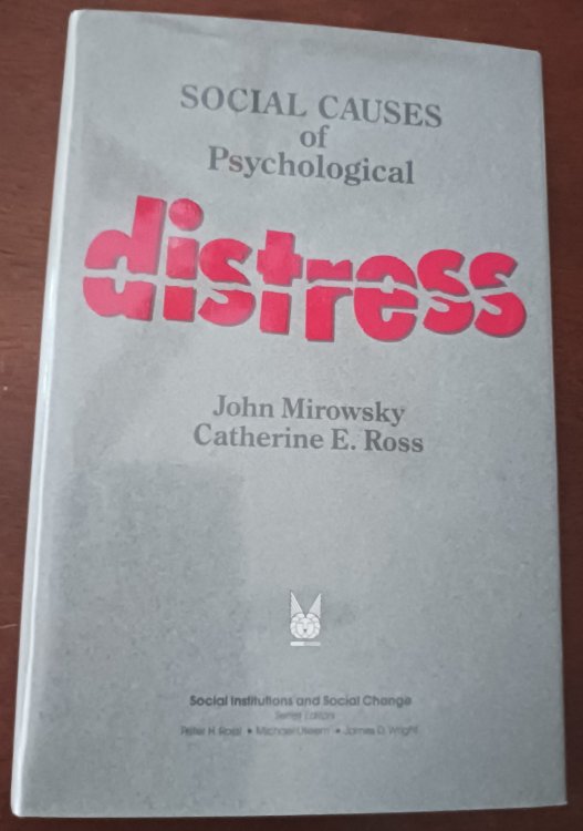 Social Causes of Psychological Distress (Social Institutions and Social Change series)