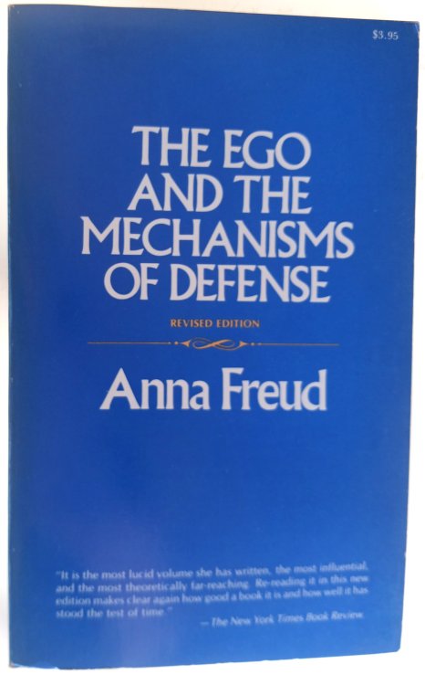 The Ego and the Mechanisms of Defense (The Writings of Anna Freud, Volume II)