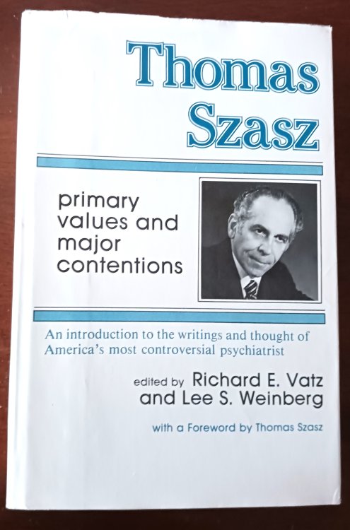 Thomas Szasz: Primary Values and Major Contentions
